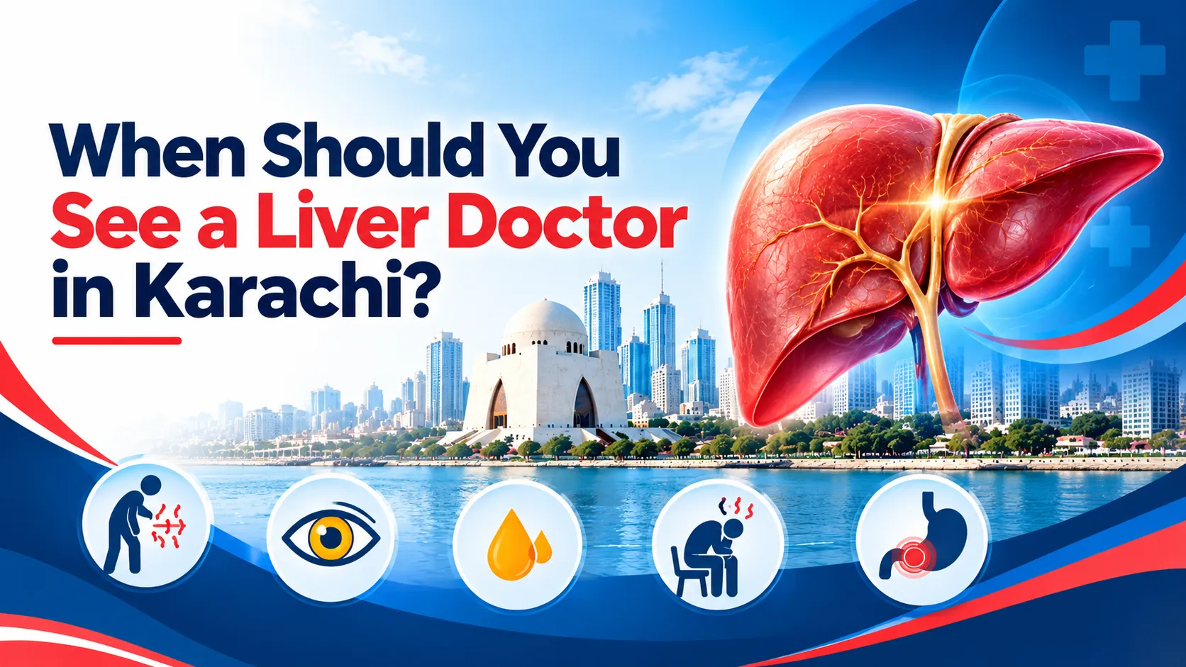 When Should You See a Liver Doctor in Karachi